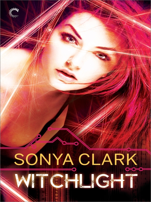 Title details for Witchlight by Sonya Clark - Available